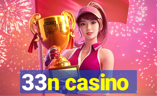 33n casino